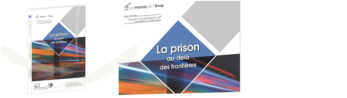 Vient de paraître aux Presses de l'Enap : La prison au-delà des frontières
