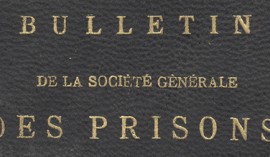 Le Bulletin de la Société Générale des Prisons Revue pénitentiaire 1877-1900