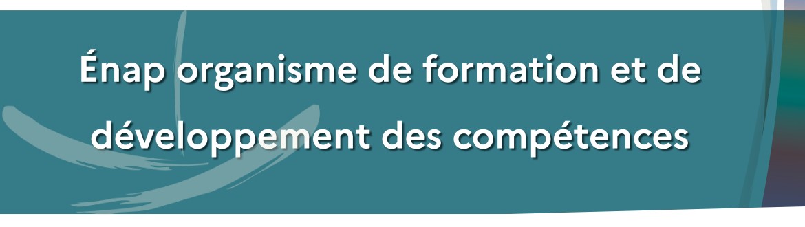 Enap - organisme de formation et de développement des compétences