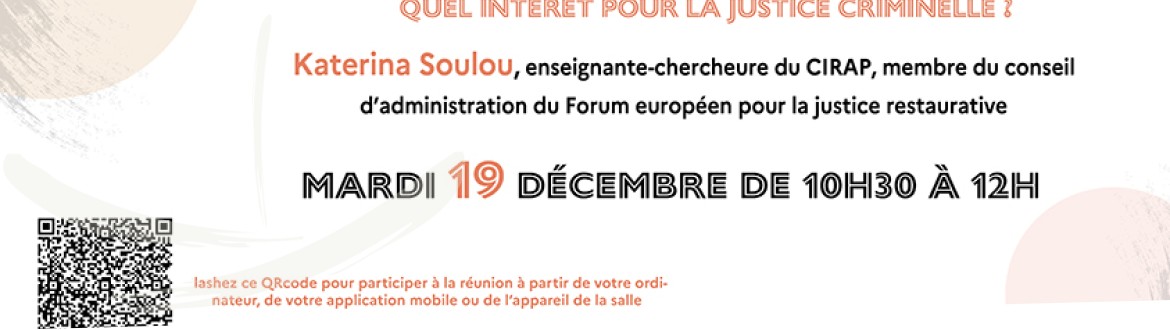 Inscription à l'atelier du Cirap : "La réponse restaurative à la criminalité : Quel intérêt pour la justice criminelle ?" par Katerina Soulou.