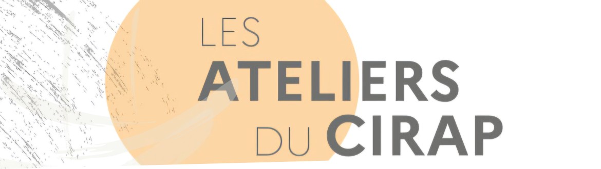 Ateliers CIRAP Ateliers CIRAP
