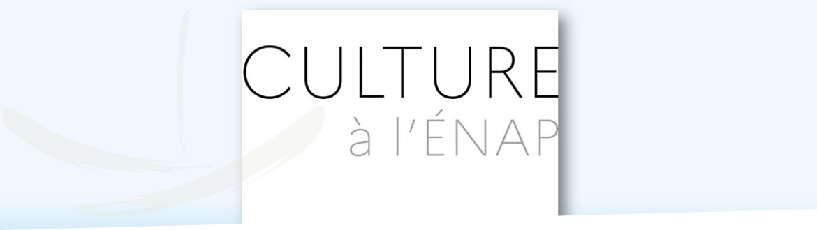Le Rapport d’activité Culture à l’ÉNAP 2025 est disponible