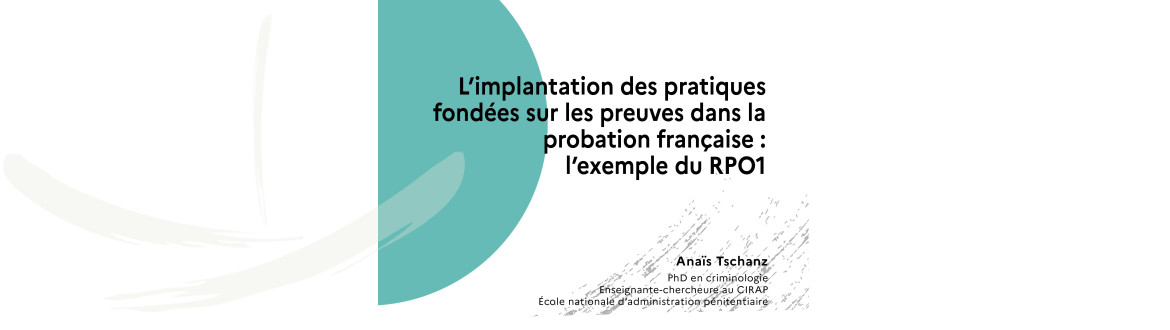Vient de paraître : Dossier thématique « L’implantation des pratiques fondées sur les preuves dans la probation française : l’exemple du RPO1 »