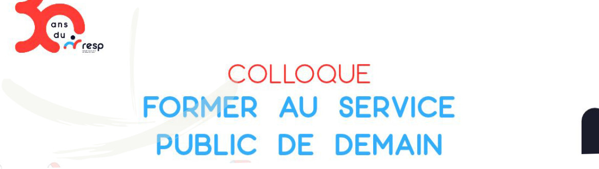 Le Réseau des Écoles de Service Public (RESP) fête ses 30 ans et organise un colloque tourné vers l’avenir 