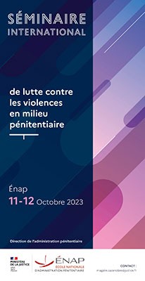 DAP/ENAP - Séminaire international de lutte contre les violences en milieu pénitentiaire - Enap, 11 et 12 octobre 2023